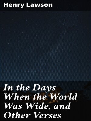 cover image of In the Days When the World Was Wide, and Other Verses